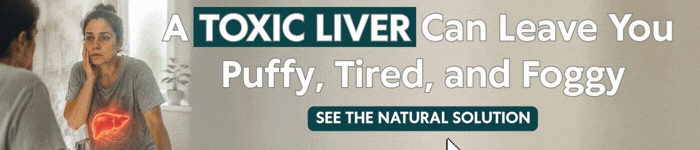 A Toxic Liver Can Leave You Puffy, Tired, and Foggy A Toxic Liver Can Leave You Puffy, Tired, and Foggy