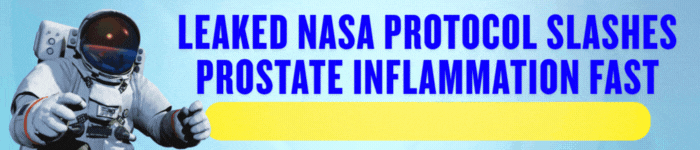 Leaked NASA Protocol Slashes Prostate Inflammation Fast