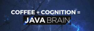 Coffee + Cognition = JAVA Brain