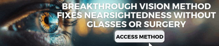 Breakthrough Vision Method Fixes Nearsightedness Without Glasses Or Surgery