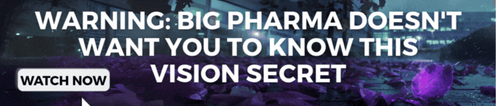 Warning: Big Pharma Doesn't Want You To Know This Vision Secret