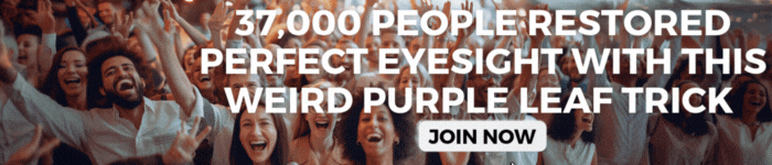 37,000 People Restored Perfect Eyesight With This Weird Purple Leaf Trick